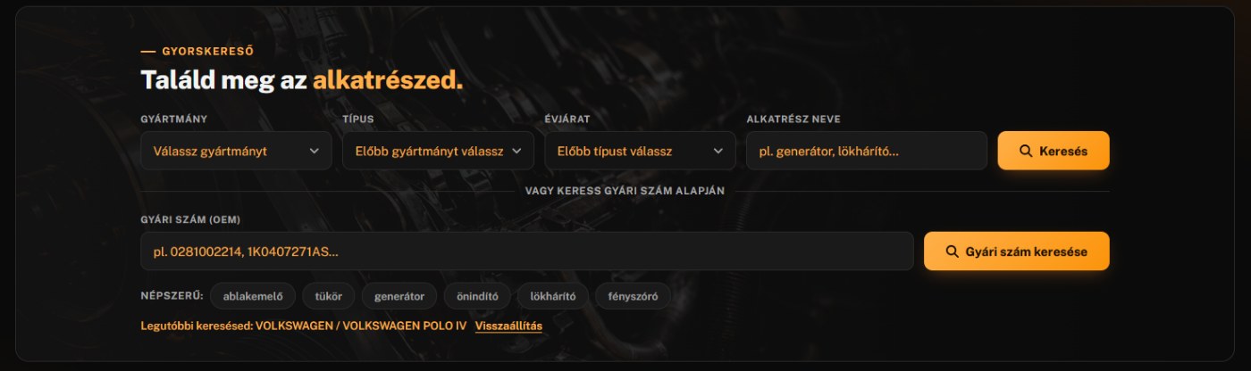 Az egyedi fejlesztésű gyorskereső: gyártmány, típus, évjárat és alkatrésznév, valamint külön gyári szám szerinti keresés